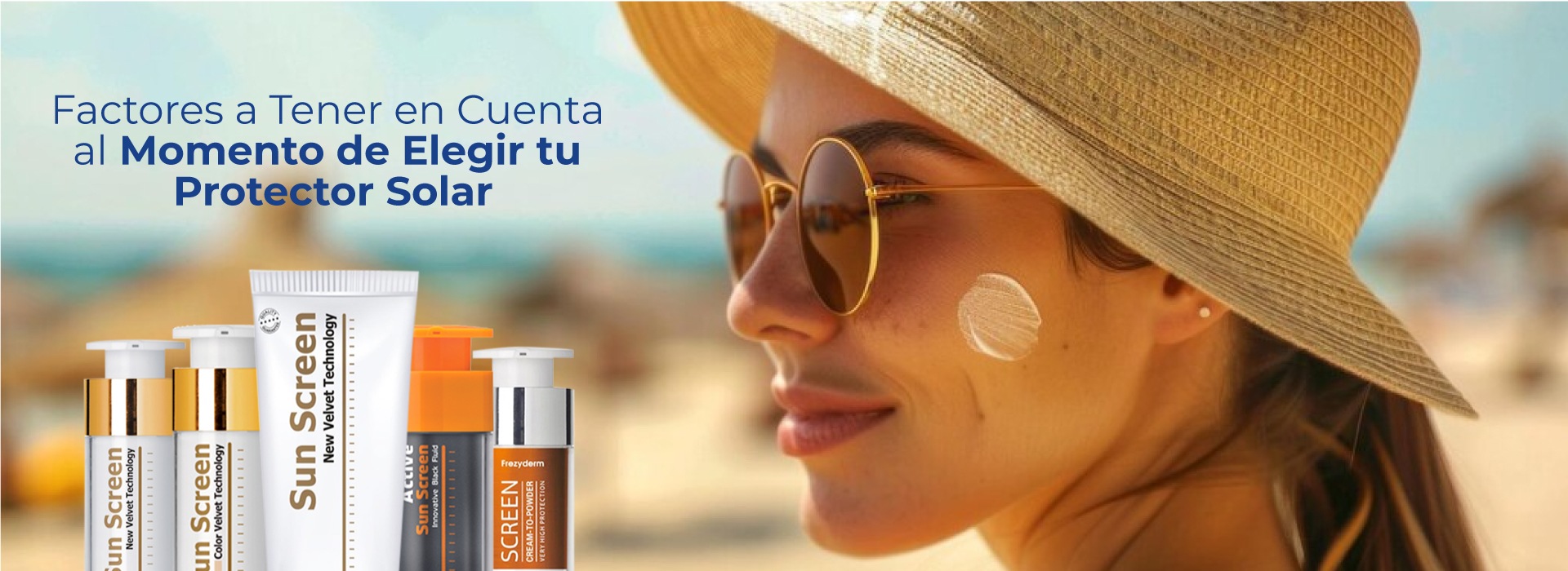 Factores a Tener en Cuenta al Momento de Elegir tu Protector Solar | FrezyDerm